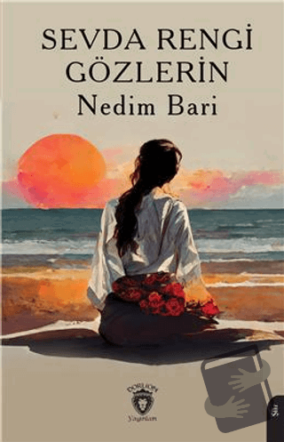 Sevda Rengi Gözlerin - Nedim Bari - Dorlion Yayınları - Fiyatı - Yorum