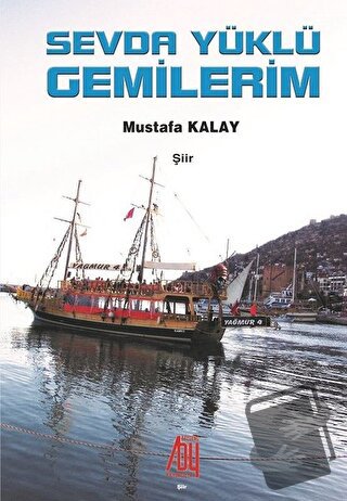 Sevda Yüklü Gemilerim - Mustafa Kalay - Baygenç Yayıncılık - Fiyatı - 