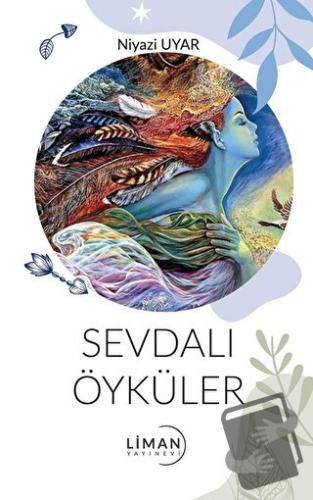 Sevdalı Öyküler - Niyazi Uyar - Liman Yayınevi - Fiyatı - Yorumları - 