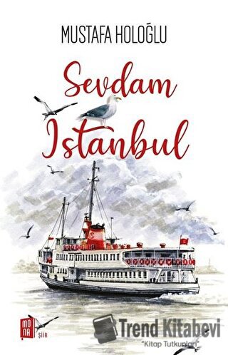 Sevdam İstanbul - Mustafa Holoğlu - Mona Kitap - Fiyatı - Yorumları - 