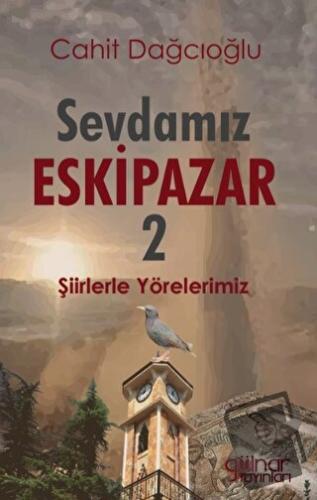 Sevdamız Eskipazar -2 - Cahit Dağcıoğlu - Gülnar Yayınları - Fiyatı - 