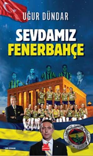 Sevdamız Fenerbahçe - Uğur Dündar - Kırmızı Kedi Yayınevi - Fiyatı - Y