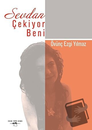 Sevdan Çekiyor Beni - Övünç Ezgi Yılmaz - Sokak Kitapları Yayınları - 