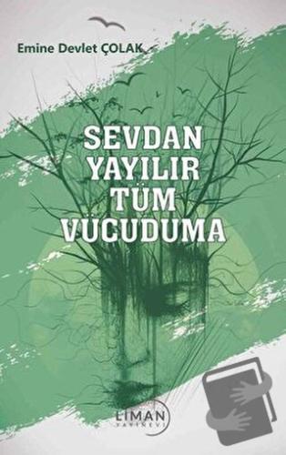 Sevdan Yayılır Tüm Vücuduma - Emine Devlet Çolak - Liman Yayınevi - Fi