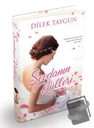 Sevdanın Külleri (Ciltli) - Dilek Taygun - Mortena Yayınları - Fiyatı 