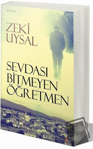 Sevdası Bitmeyen Öğretmen - Zeki Uysal - Cinius Yayınları - Fiyatı - Y