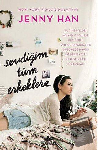 Sevdiğim Tüm Erkeklere (Ciltli) - Jenny Han - Pegasus Yayınları - Fiya