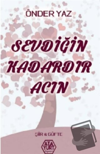 Sevdiğin Kadardır Acın - Önder Yaz - Atayurt Yayınevi - Fiyatı - Yorum