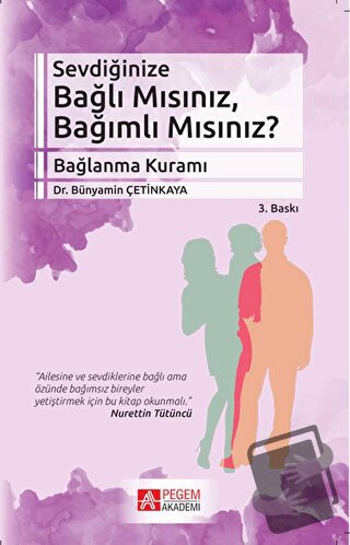 Sevdiğinize Bağlı Mısınız, Bağımlı Mısınız? - Bünyamin Çetinkaya - Peg