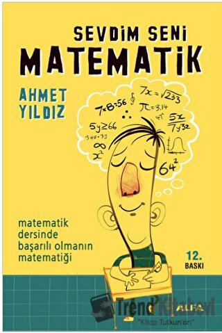 Sevdim Seni Matematik - Ahmet Yıldız - Alfa Yayınları - Fiyatı - Yorum