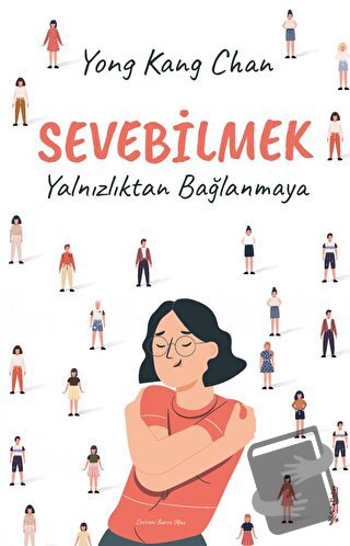 Sevebilmek - Yalnızlıktan Bağlanmaya - Yong Kang Chan - Sola Unitas - 