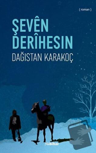 Şeven Derihesin - Dağıstan Karakoç - Nubihar Yayınları - Fiyatı - Yoru