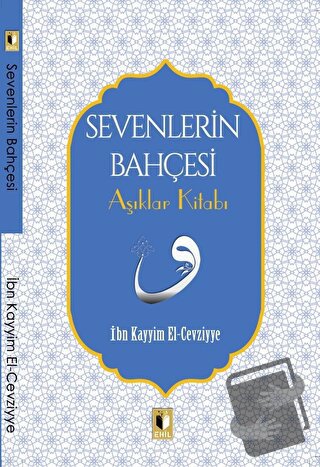 Sevenlerin Bahçesi - İbn Kayyım el-Cevziyye - Ehil Yayınları - Fiyatı 