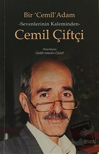 Sevenlerin Kalbinden Cemil Çiftçi - Ömer Hakan Özalp - Kitabevi Yayınl