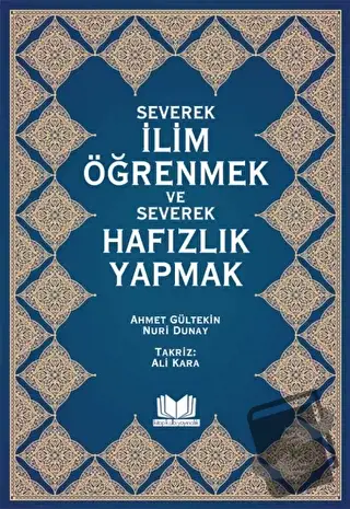 Severek İlim Öğrenmek ve Severek Hafızlık Yapmak - Ahmet Gültekin - Ki