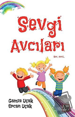 Sevgi Avcıları - Ercan Uçak - Az Kitap - Fiyatı - Yorumları - Satın Al