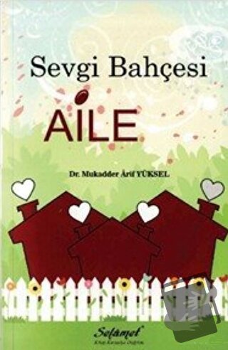 Sevgi Bahçesi Aile - Mukadder Arif Yüksel - Selamet Yayınları - Fiyatı