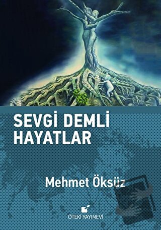 Sevgi Demli Hayatlar - Mehmet Öksüz - Öteki Yayınevi - Fiyatı - Yoruml