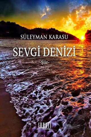 Sevgi Denizi - Süleyman Karasu - Uyum Yayınları - Fiyatı - Yorumları -