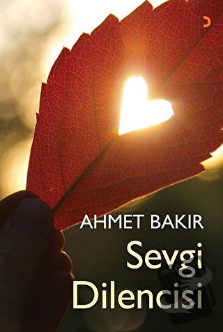 Sevgi Dilencisi - Ahmet Bakır - Cinius Yayınları - Fiyatı - Yorumları 