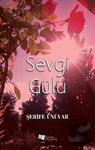 Sevgi Gülü - Şerife Ünüvar - Karina Yayınevi - Fiyatı - Yorumları - Sa