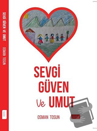 Sevgi Güven ve Umut - Osman Tosun - Sude Kitap - Fiyatı - Yorumları - 