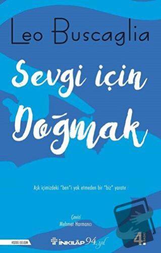 Sevgi İçin Doğmak - Leo Buscaglia - İnkılap Kitabevi - Fiyatı - Yoruml