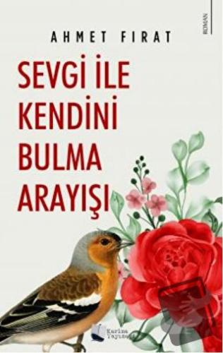 Sevgi ile Kendini Bulma Arayışı - Ahmet Fırat - Karina Yayınevi - Fiya