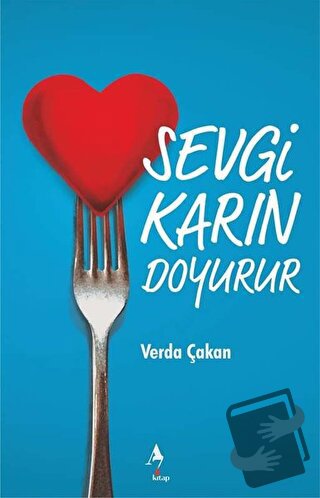 Sevgi Karın Doyurur - Verda Çakan - A7 Kitap - Fiyatı - Yorumları - Sa