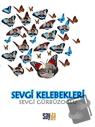 Sevgi Kelebekleri - Sevgi Gürbüzoğlu - Sayda Yayınları - Fiyatı - Yoru