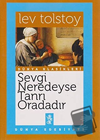 Sevgi Neredeyse Tanrı Oradadır - Lev Nikolayeviç Tolstoy - Venedik Yay