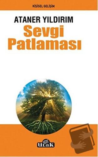 Sevgi Patlaması - Ataner Yıldırım - Ulak Yayıncılık - Fiyatı - Yorumla