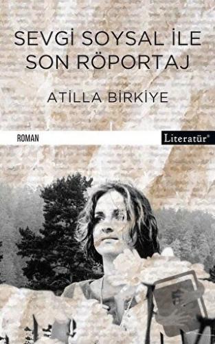 Sevgi Soysal ile Son Röportaj - Atilla Birkiye - Literatür Yayıncılık 