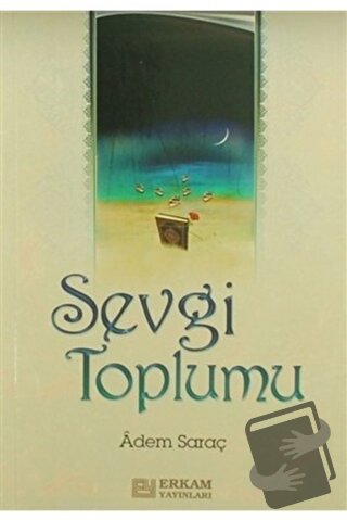 Sevgi Toplumu - Adem Saraç - Erkam Yayınları - Fiyatı - Yorumları - Sa