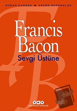 Sevgi Üstüne - Francis Bacon - Yapı Kredi Yayınları - Fiyatı - Yorumla