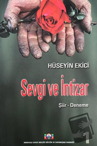 Sevgi ve İntizar - Hüseyin Ekici - Anadolu Sevgi Birliği Kültür ve Day