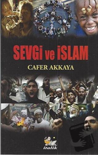 Sevgi ve İslam - Cafer Akkaya - İtalik Yayınevi - Fiyatı - Yorumları -