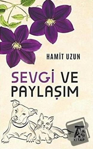 Sevgi ve Paylaşım - Hamit Uzun - Kitap At Yayınları - Fiyatı - Yorumla