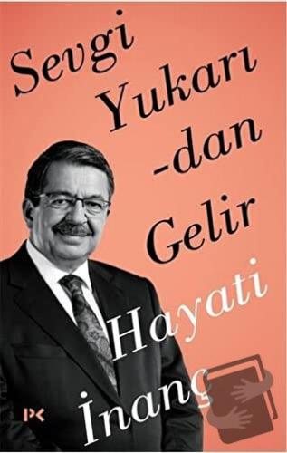 Sevgi Yukarıdan Gelir - Hayati İnanç - Profil Kitap - Fiyatı - Yorumla