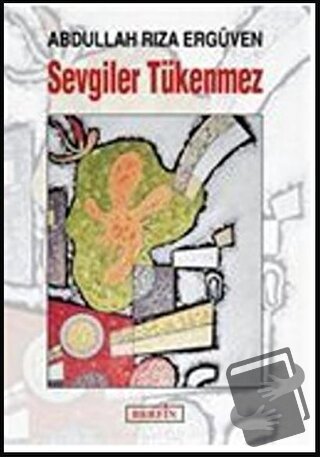 Sevgiler Tükenmez - Abdullah Rıza Ergüven - Berfin Yayınları - Fiyatı 