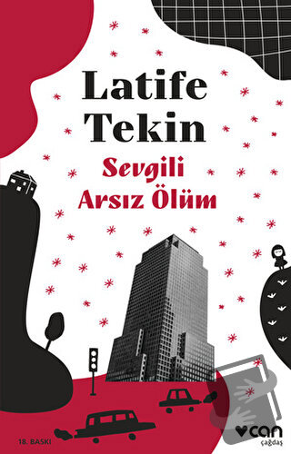 Sevgili Arsız Ölüm - Latife Tekin - Can Yayınları - Fiyatı - Yorumları