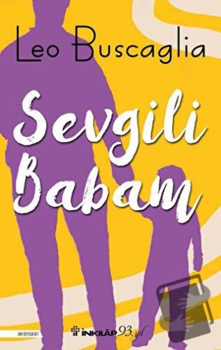 Sevgili Babam - Leo Buscaglia - İnkılap Kitabevi - Fiyatı - Yorumları 