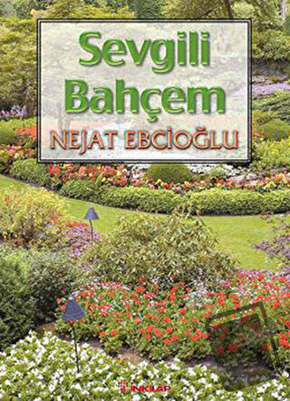 Sevgili Bahçem - Nejat Ebcioğlu - İnkılap Kitabevi - Fiyatı - Yorumlar