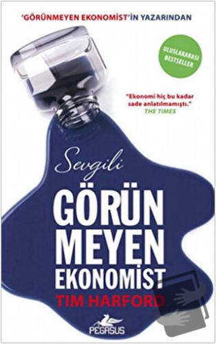 Sevgili Görünmeyen Ekonomist - Tim Harford - Pegasus Yayınları - Fiyat