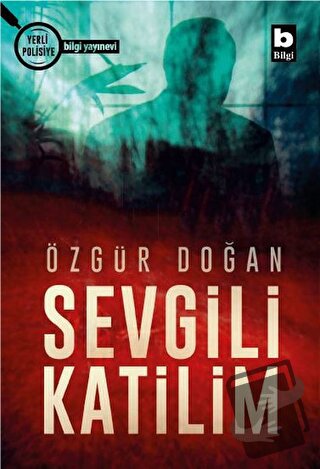 Sevgili Katilim - Özgür Doğan - Bilgi Yayınevi - Fiyatı - Yorumları - 