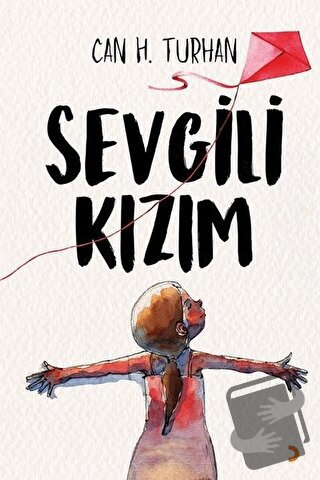 Sevgili Kızım - Can H. Turhan - Cinius Yayınları - Fiyatı - Yorumları 