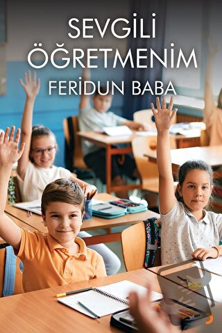 Sevgili Öğretmenim - Feridun Baba - Cinius Yayınları - Fiyatı - Yoruml