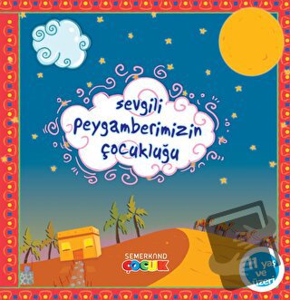 Sevgili Peygamberimizin Çocukluğu - Kolektif - Semerkand Çocuk Yayınla