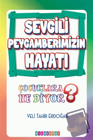 Sevgili Peygamberimizin Hayatı - Veli Tahir Erdoğan - Bilgeoğuz Yayınl