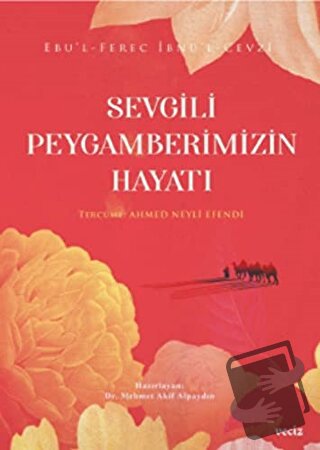 Sevgili Peygamberimizin Hayatı - Ebu'l-Ferec İbnü’l-Cevzi - Veciz Yayı